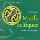 Motifs celtiques à connaître et à créer de David Balade, éd. Ouest-France